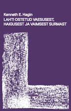 Raamat - Kenneth E. Hagin - Lahti ostetud vaesusest, haigusest ja surmast 2025